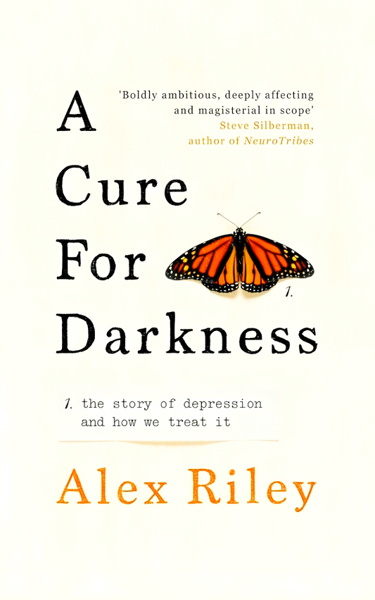 A Cure for Darkness: The story of depression and how we treat it