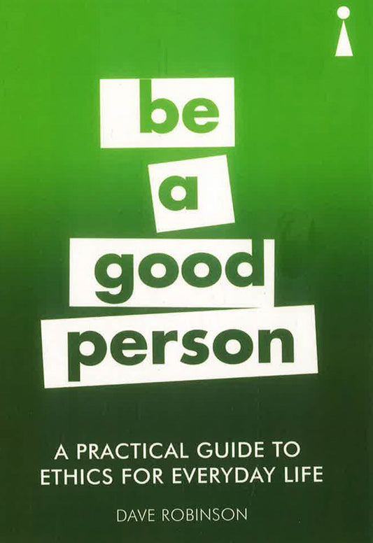 [Original Price: RM22.90] Be a good Person: A Practical Guide To Ethics For Everyday Life