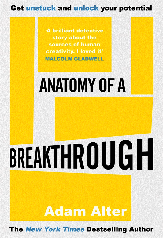 Anatomy of a Breakthrough: How to get unstuck and unlock your potential