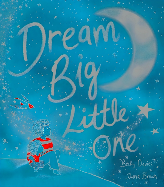 Dream Big, Little One