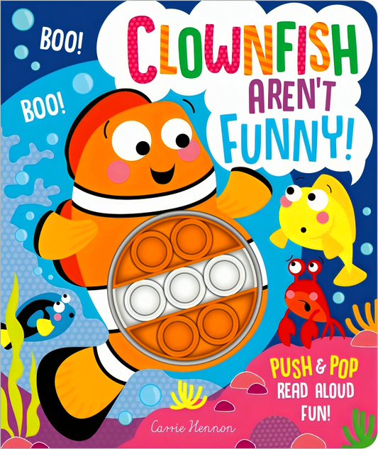 Clownfish Aren't Funny! (Push Pop Bubble Book)