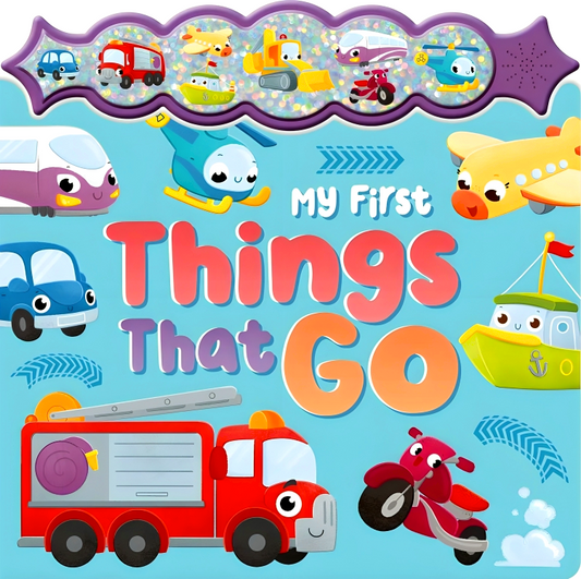 My First Things That Go: A Sparkly Sound Button Book