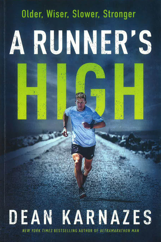 A Runner'S High: Older, Wiser, Slower, Stronger