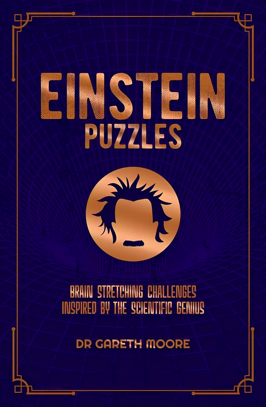 Einstein Puzzles: Brain Stretching Challenges Inspired by the Scientific Genius