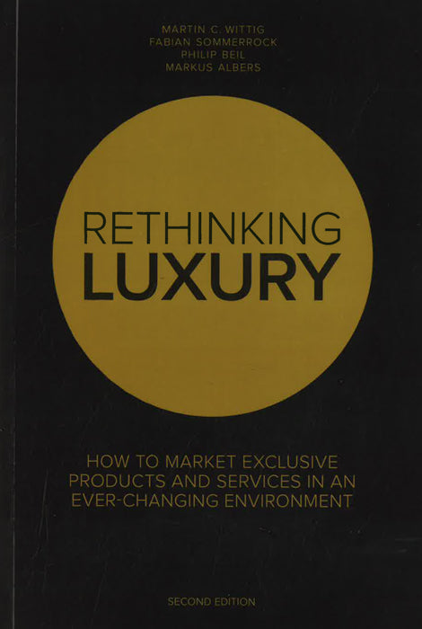Rethinking Luxury: No. 25 : How To Market Exclusive Products In An Ever-Changing Environment