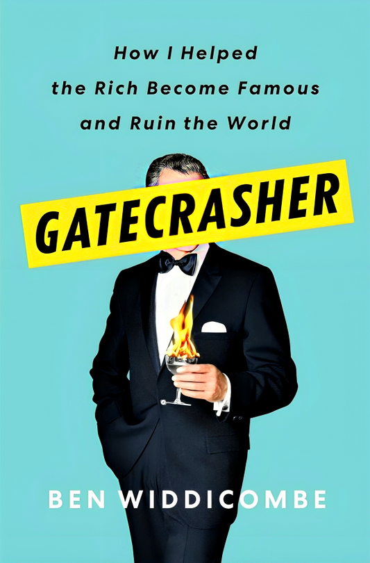 [Original Price: RM24.90] Gatecrasher: How I Helped The Rich Become Famous And Ruin The World