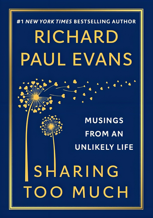 Sharing Too Much: Musings From An Unlikely Life