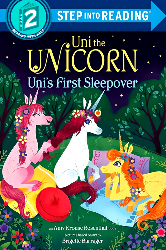 Step Into Reading Step 2: Uni The Unicorn- Uni's First Sleepover
