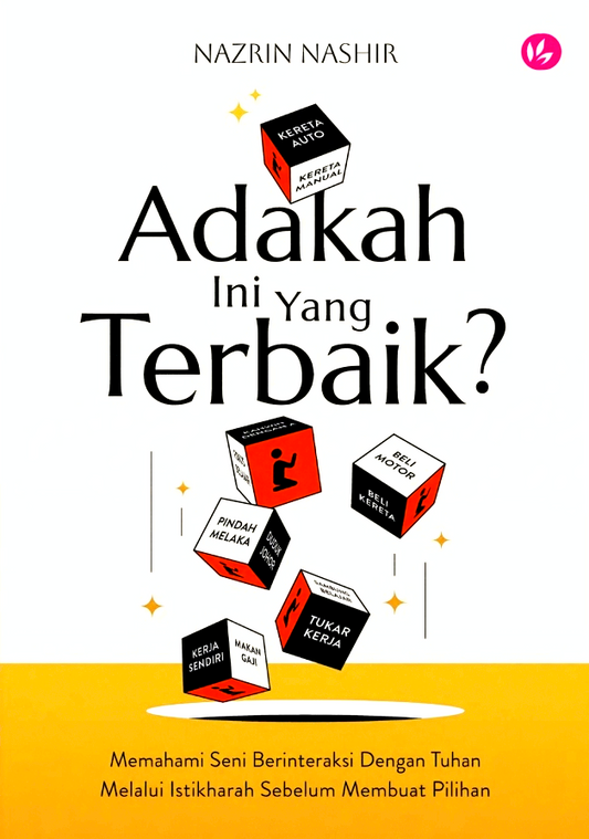 Adakah Ini Yang Terbaik?
Memahami Seni Berinteraksi dengan Tuhan Melalui Istikharah Sebelum Membuat Pilihan