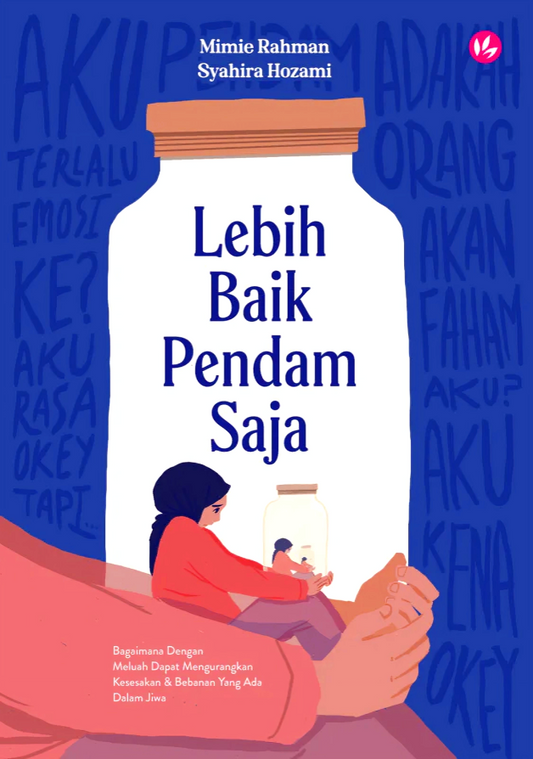 Lebih Baik Pendam Saja Bagaimana Dengan Meluah Dapat Mengurangkan Kesesakan & Bebanan Yang Ada Dalam Jiwa