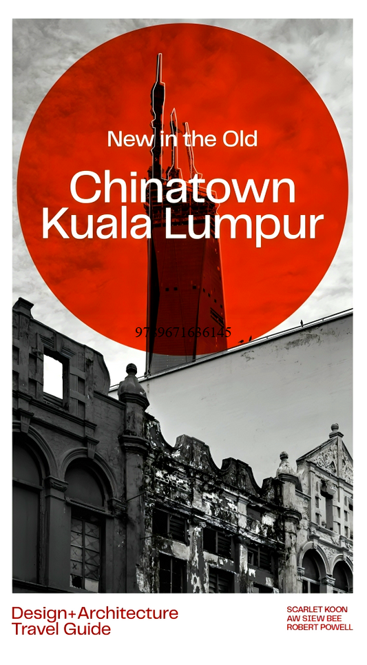 New in the Old: Chinatown Kuala Lumpur
