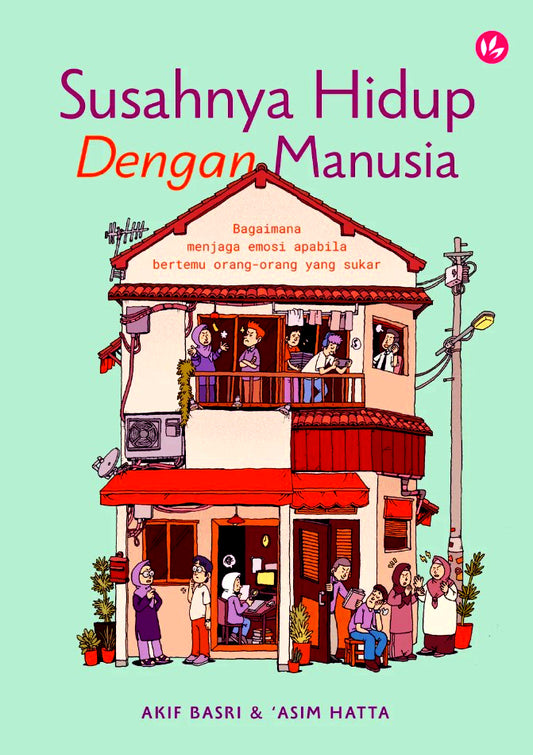 Susahnya Hidup Dengan Manusia: Bagaimana Menjaga Emosi Apabila Bertemu Orang-orang yang Sukar