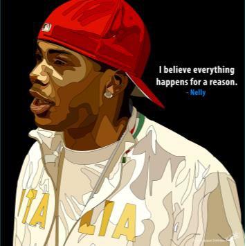 Nelly_I Believe Everything Happen For A Reason Pop Art (10X10)