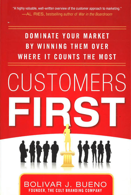 *Customers First : Dominate Your Market
