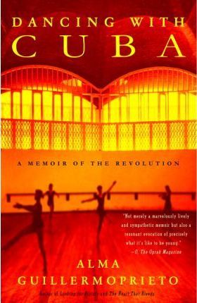 Dancing with Cuba: A Memoir of the Revolution