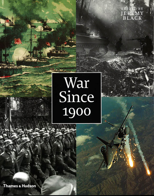 War Since 1900: History. Strategy. Weaponry