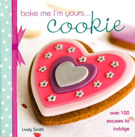 Bake Me I'm Yours.. Cookie