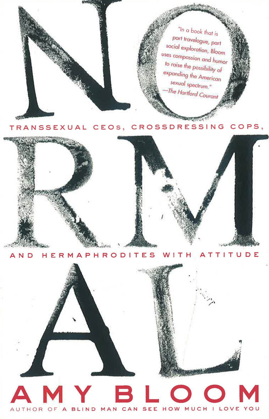 Normal: Transsexual CEOs, Crossdressing Cops, and Hermaphrodites with Attitude