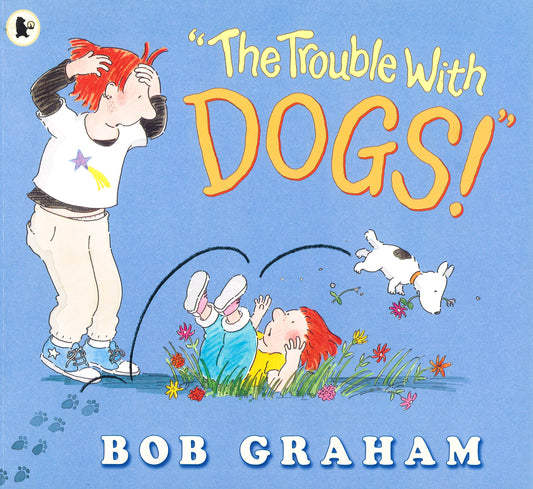 The Trouble With Dogs!