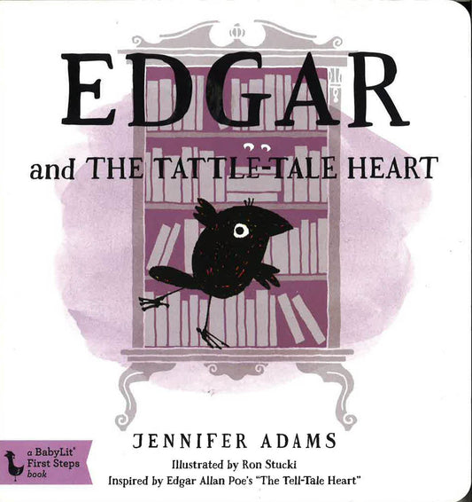 Edgar And The Tattle-Tale Heart: A Babylit First Steps Picture