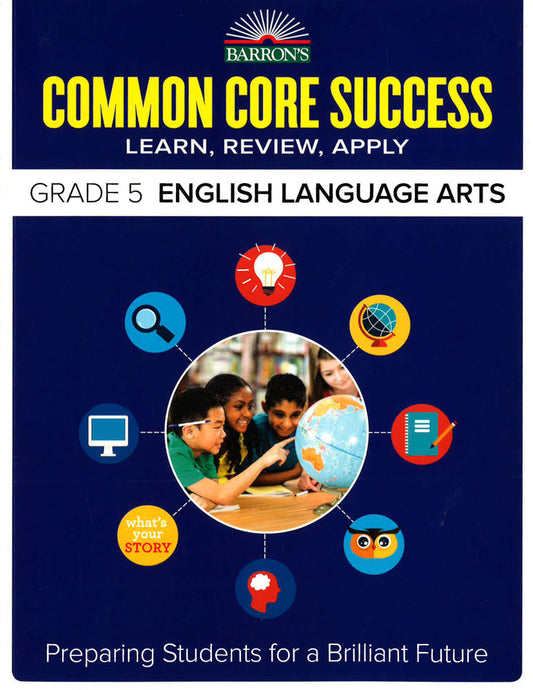 Common Core Success Grade 5 English Language Arts: Preparing Students For A Brilliant Future