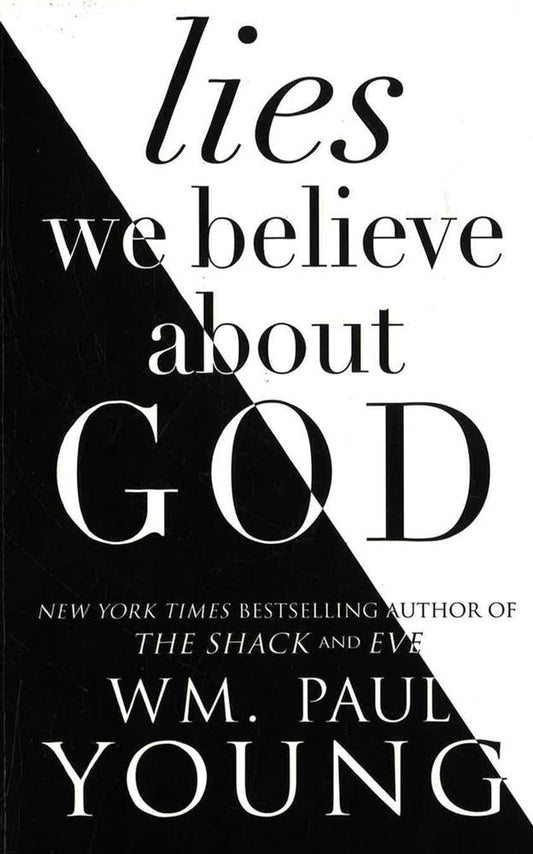 Lies We Believe About God