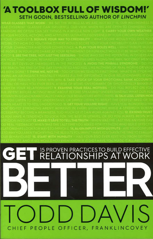 Get Better: 15 Proven Practices To Build Effective Relationships At Work