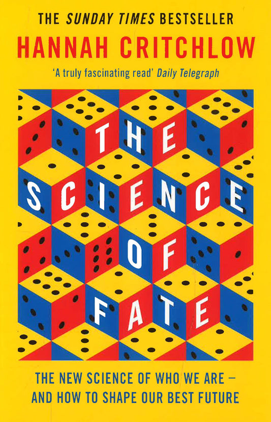 The Science Of Fate: The New Science Of Who We Are - And How To Shape Our Best Future