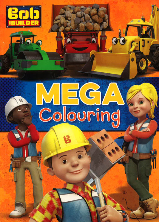 Bob The Builder Mega Colouring