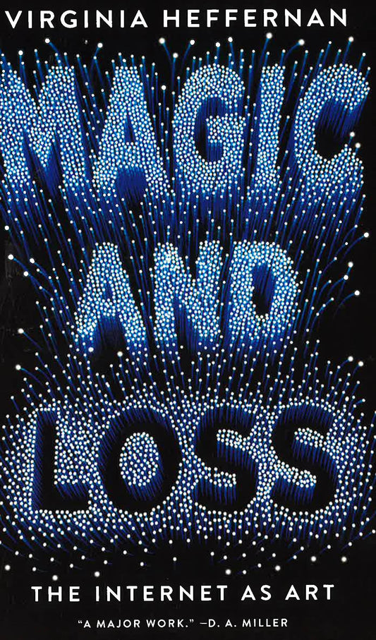 Magic And Loss: The Internet As Art