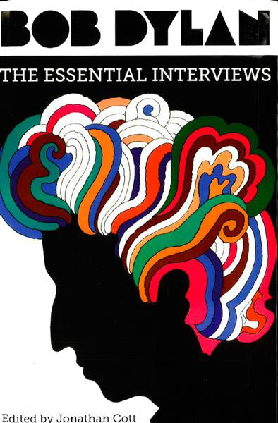 Bob Dylan: The Essential Interviews
