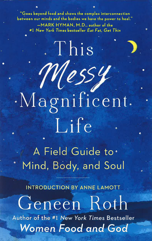 This Messy Magnificent Life: A Field Guide To Mind, Body, And Soul