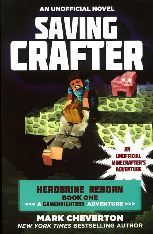 Saving Crafter: Herobrine Reborn Book One: A Gameknight999 Adventure: An Unofficial Minecrafter's Adventure