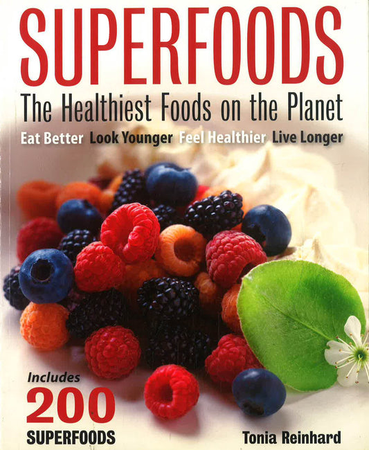 Superfoods - The Healthiest Foods On The Planet