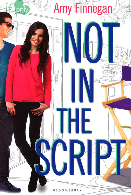 Not In The Script: An If Only Novel