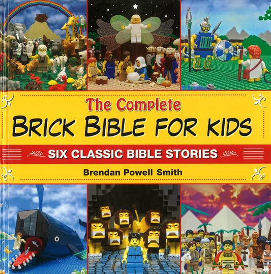 The Complete Brick Bible for Kids: Six Classic Bible Stories