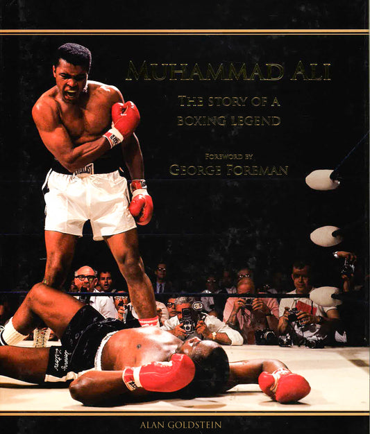 Muhammad Ali: The Story Of A Boxing Legend