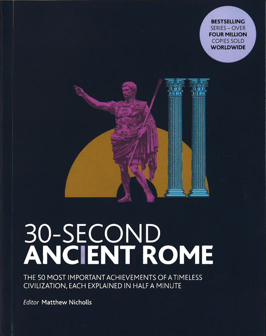 30 Second Ancient Rome