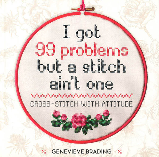 I Got 99 Problems But A Stitch Ain't One