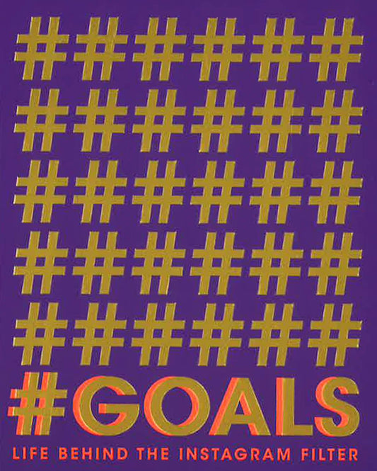 #Goals | Life Behind The Instagram Filter
