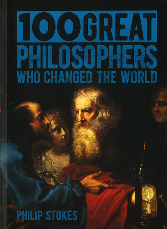 100 Great Philosophers Who Changed The World