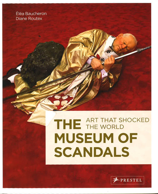 Museum Of Scandals: Art That Shocked The World