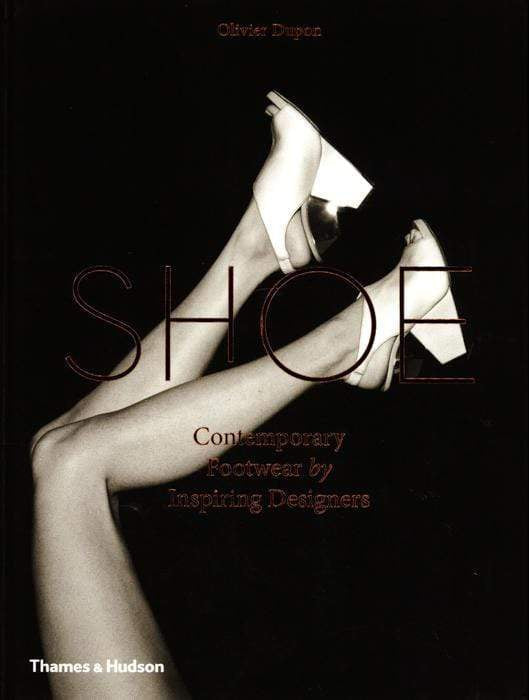 Shoe: Contemporary Footwear By Inspiring Designers