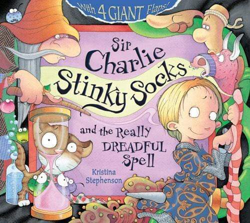 Sir Charlie Stinky Socks And The Really Dreadful Spell