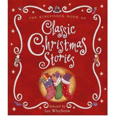 The Kingfisher Book Of Classic Christmas Stories